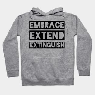 Embrace Extend Extinguish Hoodie